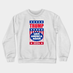 Trump 2024 Save America Again Crewneck Sweatshirt